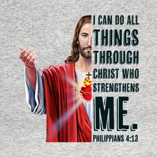 I can do all things through Christ who gives me strength. Philippians 4:13, Christian, Bible Verse T-Shirt